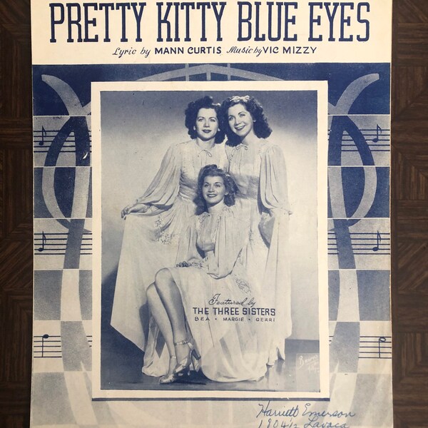 Pretty Kitty Blue Eyes, Words by Mann Curtis, Music By Vic Mizzy Performed by The Three Sisters