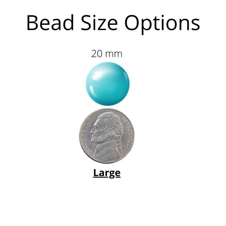 May include: A turquoise blue bead measuring 20 mm in diameter, shown next to a US quarter for size comparison. The bead is labeled "Large".