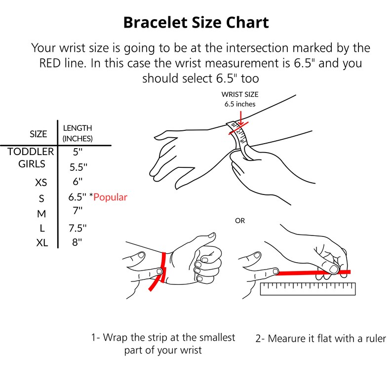 May include: A bracelet size chart with a diagram showing how to measure your wrist. The chart lists sizes from Toddler Girls to XL, with corresponding lengths in inches. The chart also includes a note that 6.5 inches is a popular size.