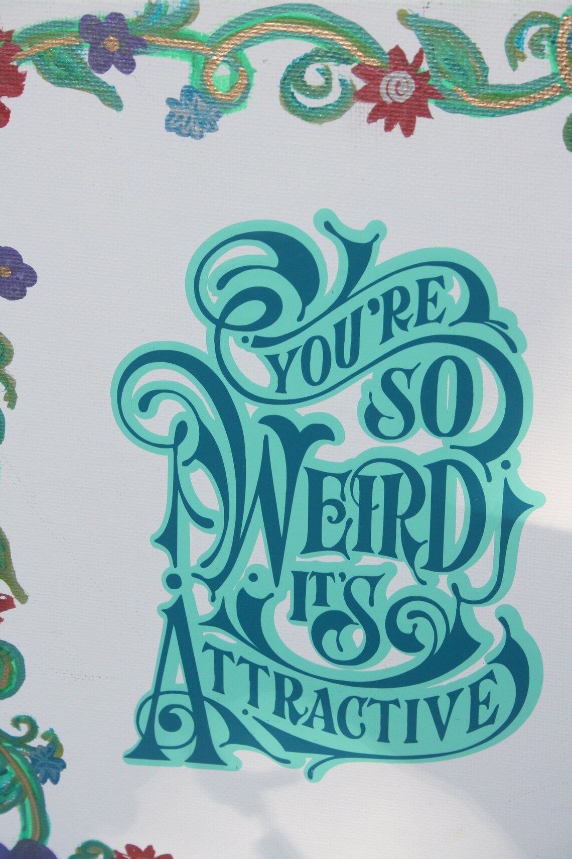 Quirky Wall Decor With Flowers and Teals 'you're so Etsy