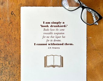 8x10 Book Drunkard L.M. Montgomery quote | limited edition linocut letterpress print | book lover, reader, writer, editor, librarian gift