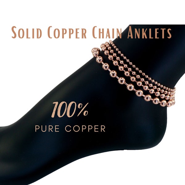 Solid Copper Bracelet Chain, Pure Copper Jewelry, COPPER Ball Chain Ankle Bracelet, 100% Uncoated Copper Anklet