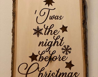 Twas the Night Before Christmas engraved on Natural Wood with Bark.