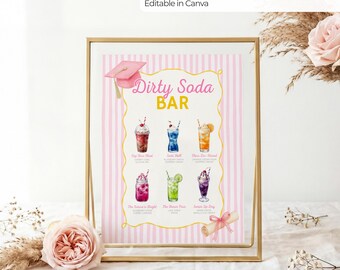 May include: A framed sign with a pink and white striped background, featuring a "Dirty Soda Bar" graphic. The sign includes illustrations of various soda concoctions, a graduation cap, and the text "Graduation Dirty Soda Bar Sign. Editable in Canva."