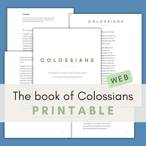 May include: Printable study guide for the book of Colossians in the World English Bible version. The guide features the text "The book of Colossians Printable" in a green and white font.