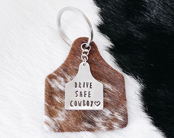 Drive Safe Cowboy - Cowhide Keychain, Western, Rodeo, Boyfriend, Husband