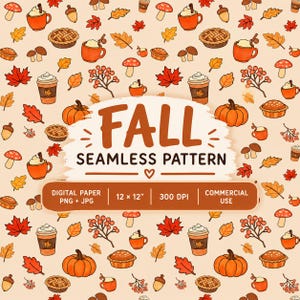 May include: A seamless pattern featuring autumn-themed illustrations including orange pumpkins, red maple leaves, brown acorns, mushrooms, pies, and coffee cups with whipped cream. The text reads FALL SEAMLESS PATTERN, DIGITAL PAPER, 12 x 12, 300 DPI, COMMERCIAL USE.