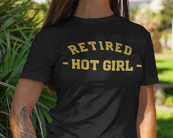 Retired Hot Girl Graphic T-Shirt, Bachelorette Party Tee