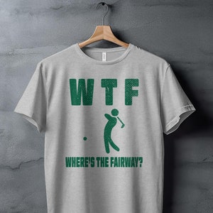 Where&#39;s The Fairway Golf Shirt, Funny Golf Shirt, Unisex Graphic Golf Tee, Gift for Golf Lovers, Golf Gift For Dad, Gift for Golfers