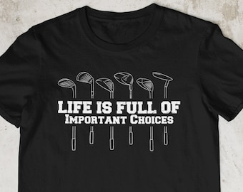 Funny Golf Shirt: Life Choices, Golfer Gift