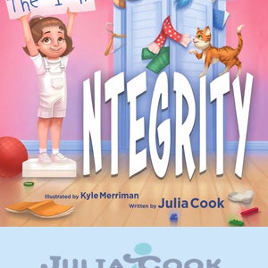 May include: A colorful illustration of a girl holding a sign that says "The "I" in Integrity". The illustration is in a cartoon style and features a girl with brown hair and a white dress. The background is a pink wall with a blue door and a white wooden frame. The door is open and there are various items inside, including a teddy bear, a unicorn, a cat, and a scarf. The illustration is for a children's book about integrity.
