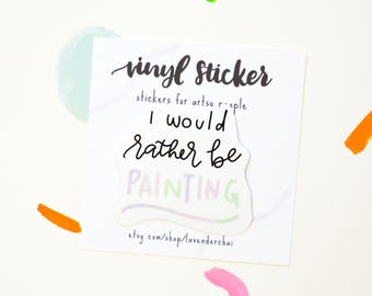I'd Lieber be Painting humor Künstler Geschenk Aufkleber