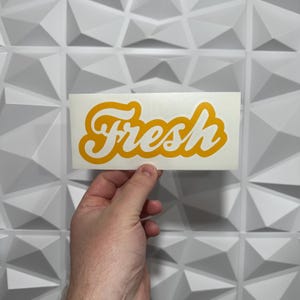 Fresh Sticker - Vinyl Decal Sticker - Car Sticker Funny