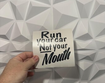 Run Your Car Not Your Mouth Sticker - Vinyl Decal Sticker - Car Sticker JDM