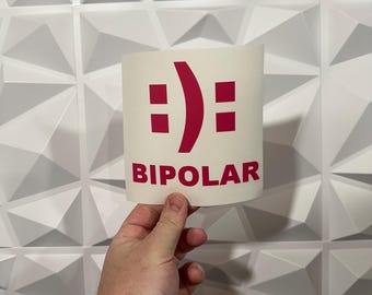 Bipolar Sticker - Vinyl Decal Sticker - Car Sticker JDM