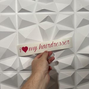 I Love My Hairdresser Sticker - Vinyl Decal Sticker - Car Sticker Funny - 22 Vinyl Colors available! Perfect Gift