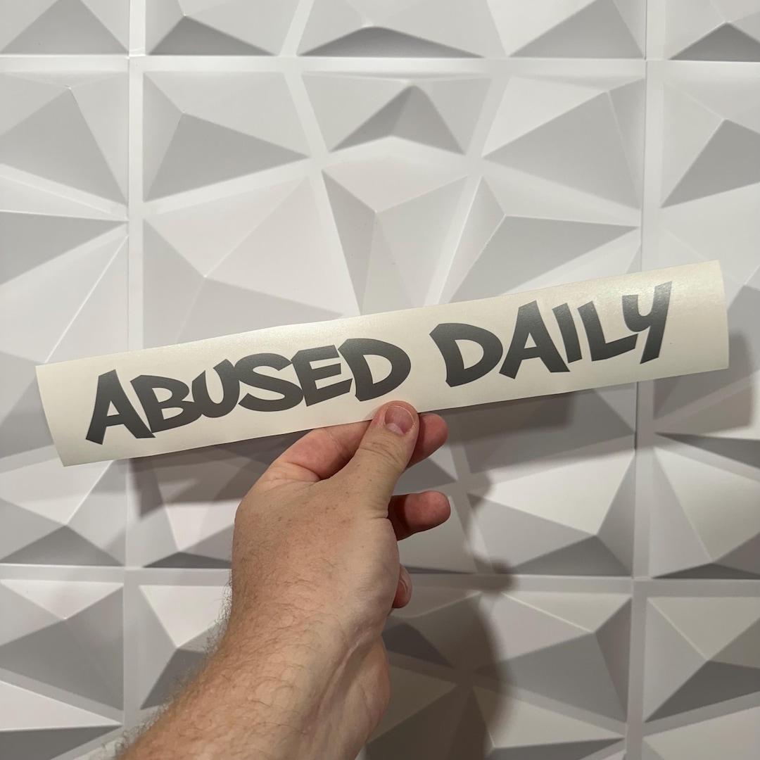 Abused Daily Sticker - Vinyl Decal Sticker - Car Sticker JDM - 22 Vinyl ...