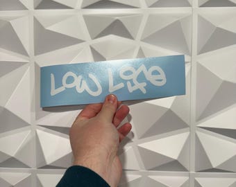 Low Life Sticker - Vinyl Decal Sticker - Car Sticker JDM