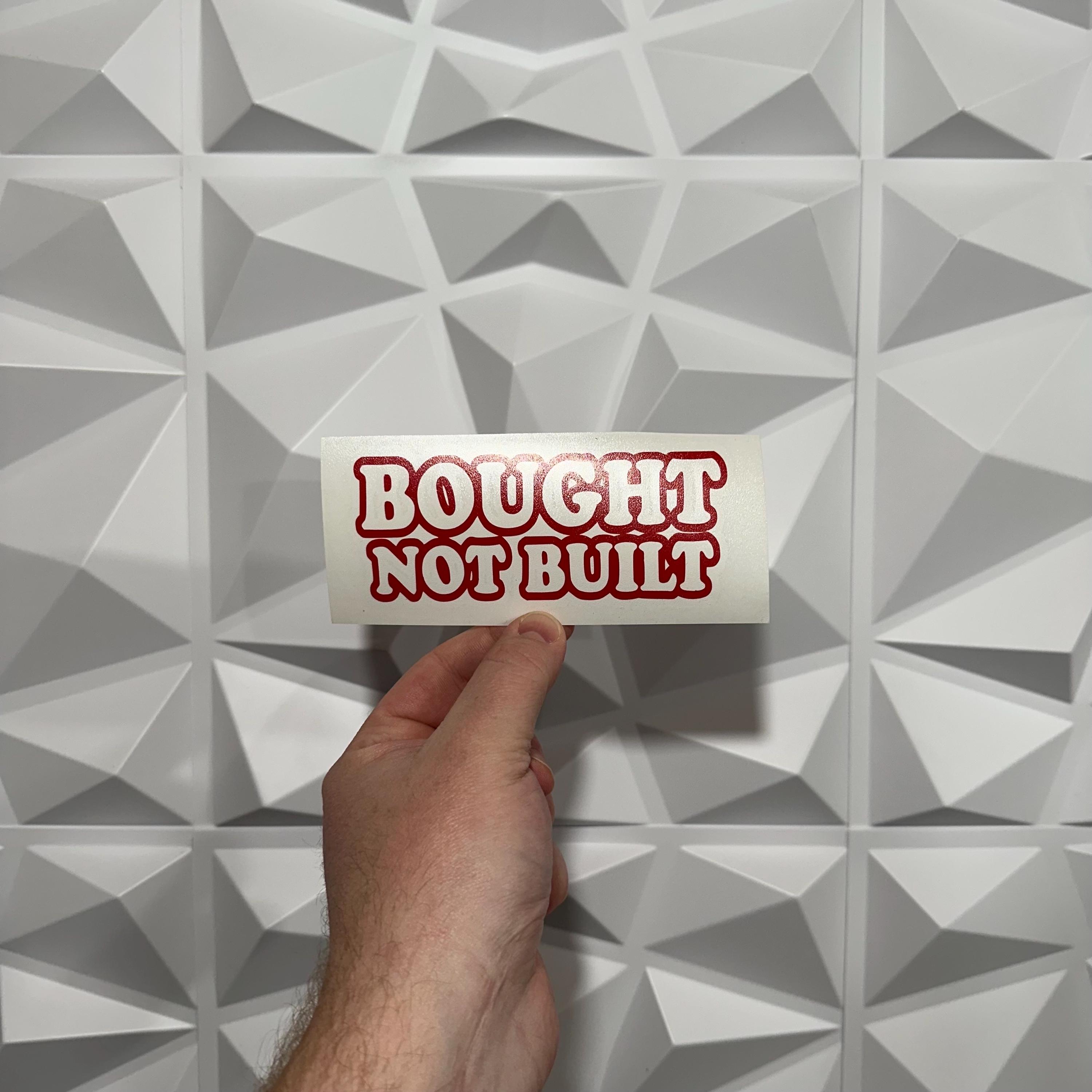 Adesivo Auto 'Built Not Bought' 20x10 Cm – 15 Colori Neon E Cromo, Resistente E UV, Per Auto E Superfici Lisce - 2
