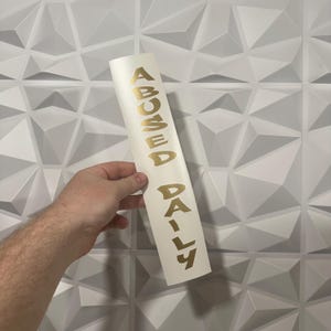 Abused Daily Vertical Sticker - Vinyl Decal Sticker - Car Sticker JDM - 22 Vinyl Colors To Choose From!