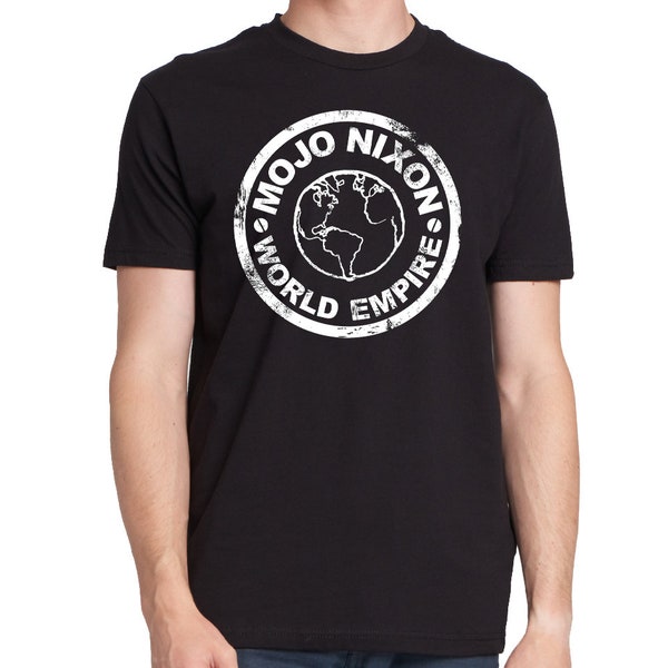 Mojo Nixon "World Empire" T-Shirt (black / 100% cotton Gildan Softstyle)