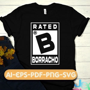 Rated borracho svg, el borracho png, mexico svg, spanish svg, rated svg, toxica svg, instant download.