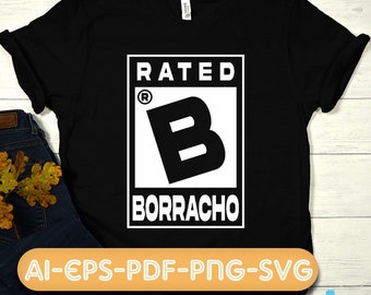 Rated borracho svg, el borracho png, mexico svg, spanish svg, rated svg, toxica svg, instant download.