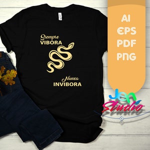 Siempre Vibora nunca Invibora svg, la toxica svg, Spanish svg, soy toxica svg, serpiente svg, Cricut, silhouette , cut file