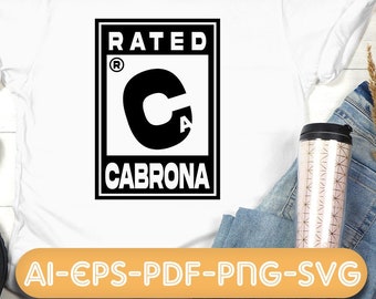 Cabrona svg, cabrona png, mexico svg, spanish svg, chingona svg, rated c svg,  instant download.