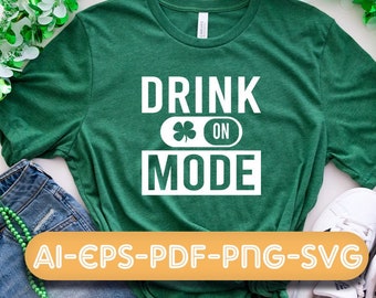 Drink Mode svg, St Patrick’s Day Svg, Lucky  Svg, Beers svg, Lucky me svg, Cheese svg, Patrick svg, Cricut, silhouette , cut file