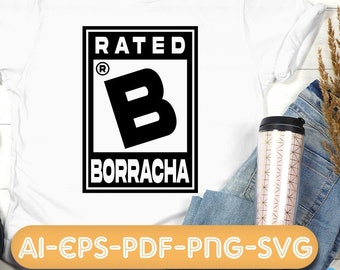 Rated borracha svg, el borracha png, mexico svg, spanish svg, rated svg, toxica svg, loteria svg,  instant download.