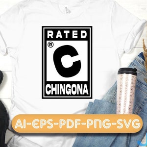 Chingona svg, Chingona png, mexico svg, spanish svg, cabrona svg, toxica svg, rated c svg,  instant download.