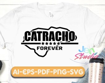 Catracho forever svg, Honduras svg, Honduras flag svg, honduran svg, Instant Download for Cricut,Digital Download ,eps, ai, png. pdf