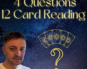 4 Question 12 Card In Depth Tarot Card Reading, Psychic, Clairvoyant Within 48 Hours