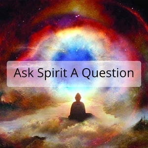 Pregunta para lectura espiritual canalizada sin herramientas ni cartas (dentro de 48 horas)
