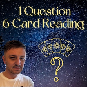 1 Question 6 Card In Depth Tarot Card Reading, Psychic, Clairvoyant Within 48 Hours