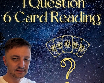 1 Question 6 Card In Depth Tarot Card Reading, Psychic, Clairvoyant Within 48 Hours