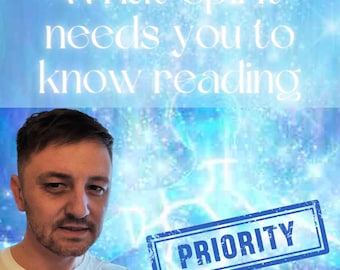 Priority What Spirit Needs You To Know, Reading, Psychic, Clairvoyant, Medium, Within 24 Hours, FAST RESPONSE