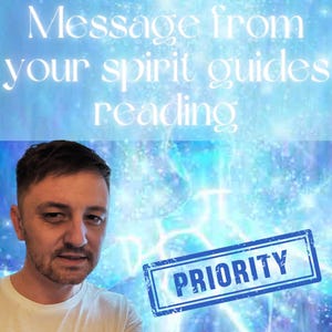 Priority Message From Your Spirit Guides Reading, Psychic, Clairvoyant Medium Message Reading Within 24 Hours Fast Responce