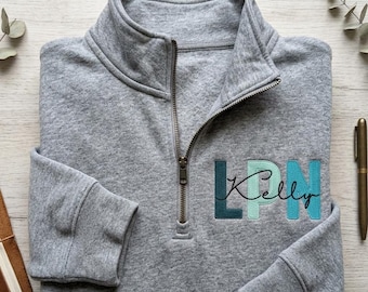 Personalized LPN Embroidered Quarter Zip Sweatshirt, Custom Licensed Practical Nurse Pullover with Name, Nurse Graduation Gift, LPN Apparel