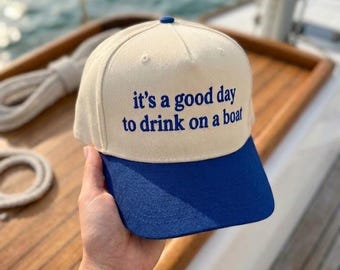 Good Day To Drink On A Boat Embroidered Hat: Summer Cap, Boating Gift For Her