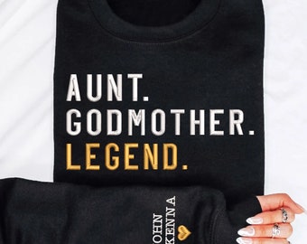 Aunt Godmother Legend Embroidered Sweatshirt, Funny Godparent Sweater Gift, Aunt Gift, Godmother Sister In Law Gift, Custom with Kids Name