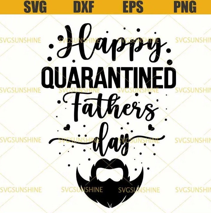 Free Free 318 Father&#039;s Day Quarantine Svg SVG PNG EPS DXF File