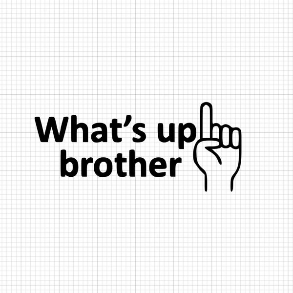 What’s Up Brother Funny Sketch Sticker Bumper Sticker Waterproof And Weatherproof Vinyl Sticker For Indoor Or Outdoor Use