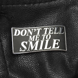 Don&#39;t Tell Me To Smile Enamel Pin | Occult Feminist Badass Tumblr Aesthetic