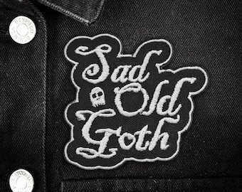 Sad Old Goth Patch Iron-On Embroidered Patch • Alternative Humour Goth Aesthetic Patch for Elder Goths and Emo Veterans