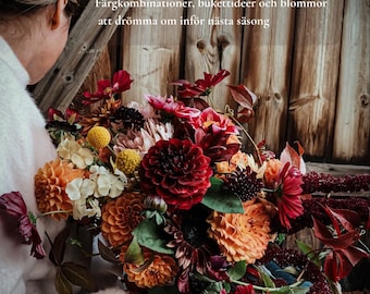 Höstens buketter - inspirationsbok om blommor, färgkombinationer, och bukettbinderi     Digital PDF