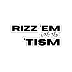 Rizz em with the tism Kiss-Cut Stickers, Autism awareness, Autism mom, Austism Sticker, Autism mama