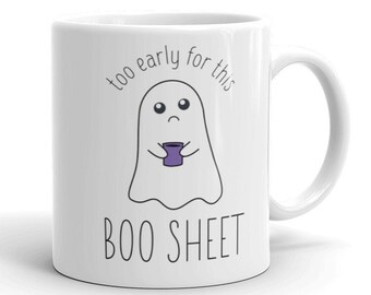 Troppo presto per questa tazza da caffè Boo Sheet / tazza di Halloween / tazza di caffè spettrale / regalo di Halloween / regalo autunnale