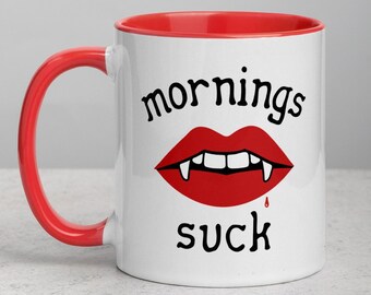 Mornings Suck Coffee Mug / Regalo divertente / Vampire Mug / Regalo di Halloween